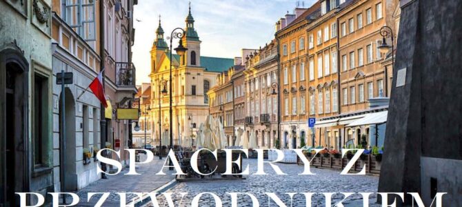 Spacery po Warszawie z przewodnikiem
